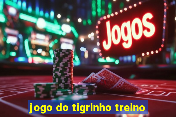 jogo do tigrinho treino